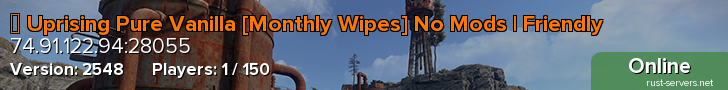 ☢ Uprising Pure Vanilla [Monthly Wipes] No Mods | Friendly