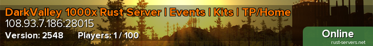 DarkValley 1000x Rust Server | Events | Kits | TP/Home