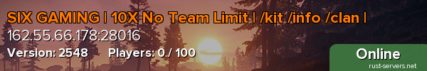 SIX GAMING | 10X No Team Limit | /kit /info /clan |