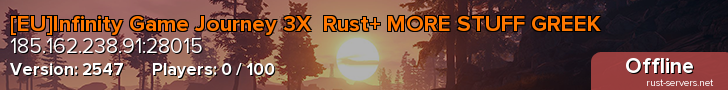 [EU]Infinity Game Journey 3X  Rust+ MORE STUFF GREEK
