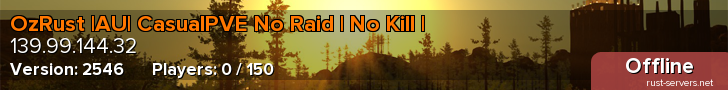 OzRust |AU| CasualPVE No Raid | No Kill |