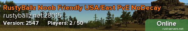RustyBallz Noob Friendly USA/East PvE NoDecay