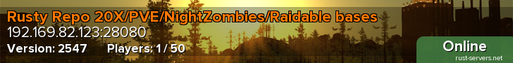 Rusty Repo 20X/PVE/NightZombies/Raidable bases