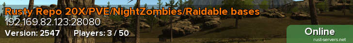 Rusty Repo 20X/PVE/NightZombies/Raidable bases