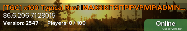 [TGC] x100 Typical Rust |MAX8|KITS|TP|PVP|VIP|ADMINS|