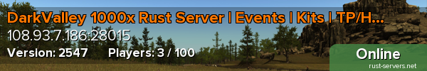 DarkValley 1000x Rust Server | Events | Kits | TP/Home
