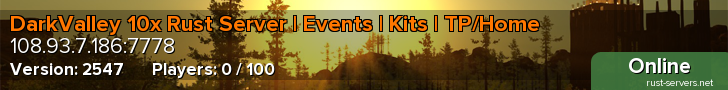 DarkValley 10x Rust Server | Events | Kits | TP/Home