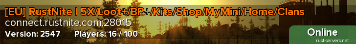 [EU] RustNite | 5X/Loot+/BP+/Kits/Shop/MyMini/Home/Clans
