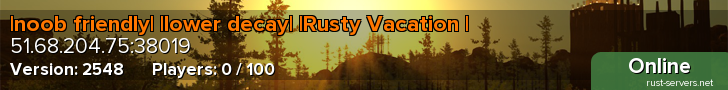 |noob friendly| |lower decay| |Rusty Vacation |