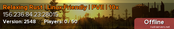Relaxing Rust | Linux Friendly | PVE | 10x