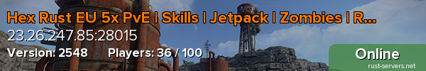 Hex Rust EU 5x PvE | Skills | Jetpack | Zombies | Raid Bases