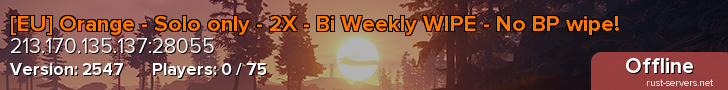 [EU] Orange - Solo only - 2X - Bi Weekly WIPE - No BP wipe!