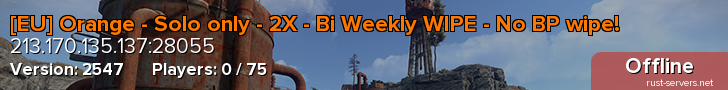 [EU] Orange - Solo only - 2X - Bi Weekly WIPE - No BP wipe!