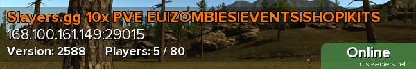 Slayers.gg 10x PVE EU|ZOMBIES|EVENTS|SHOP|KITS