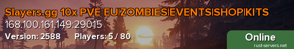 Slayers.gg 10x PVE EU|ZOMBIES|EVENTS|SHOP|KITS