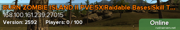 BURN ZOMBIE ISLAND II PVE|5X|Raidable Bases|Skill Tree|QUEST