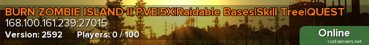 BURN ZOMBIE ISLAND II PVE|5X|Raidable Bases|Skill Tree|QUEST