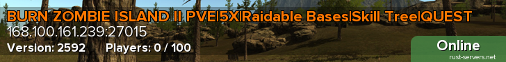 BURN ZOMBIE ISLAND II PVE|5X|Raidable Bases|Skill Tree|QUEST
