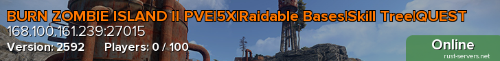 BURN ZOMBIE ISLAND II PVE|5X|Raidable Bases|Skill Tree|QUEST
