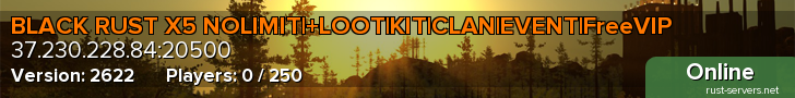 BLACK RUST X5 NOLIMIT|+LOOT|KIT|CLAN|EVENT|FreeVIP