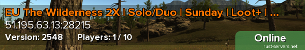 EU The Wilderness 2X | Solo/Duo | Sunday | Loot+ | PvP