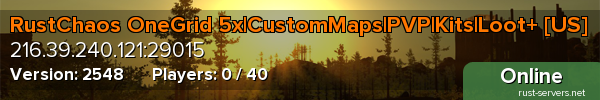 RustChaos OneGrid 5x|CustomMaps|PVP|Kits|Loot+ [US]