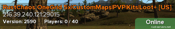 RustChaos OneGrid 5x|CustomMaps|PVP|Kits|Loot+ [US]