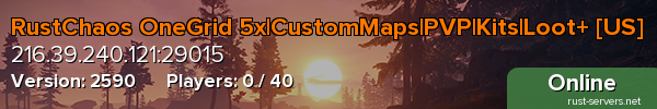 RustChaos OneGrid 5x|CustomMaps|PVP|Kits|Loot+ [US]