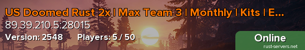 US Doomed Rust 2x | Max Team 3 | Monthly | Kits | Event