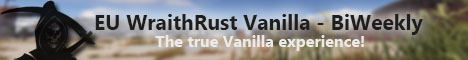 [EU] WraithRust Vanilla | BiWeekly, Thursdays
