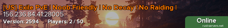 [US] Exile PvE | Noob Friendly | No Decay | No Raiding |
