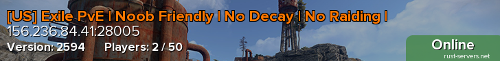 [US] Exile PvE | Noob Friendly | No Decay | No Raiding |