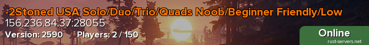 -2Stoned USA Solo/Duo/Trio/Quads Noob/Beginner Friendly/Low