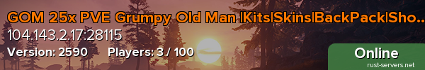 GOM 25x PVE Grumpy Old Man |Kits|Skins|BackPack|Shop