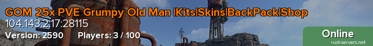GOM 25x PVE Grumpy Old Man |Kits|Skins|BackPack|Shop