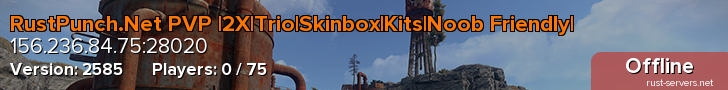 RustPunch.Net PVP |2X|Trio|Skinbox|Kits|Noob Friendly|