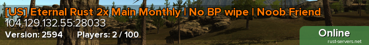 [US] Eternal Rust 2x Main Monthly | No BP wipe | Noob Friend