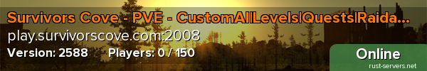 Survivors Cove - PVE - CustomAI|Levels|Quests|Raidable Bases