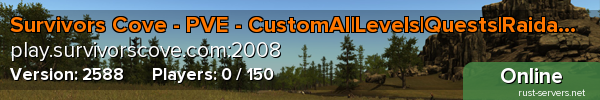 Survivors Cove - PVE - CustomAI|Levels|Quests|Raidable Bases