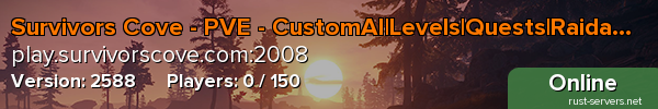 Survivors Cove - PVE - CustomAI|Levels|Quests|Raidable Bases
