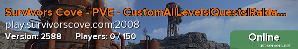 Survivors Cove - PVE - CustomAI|Levels|Quests|Raidable Bases