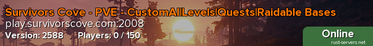 Survivors Cove - PVE - CustomAI|Levels|Quests|Raidable Bases