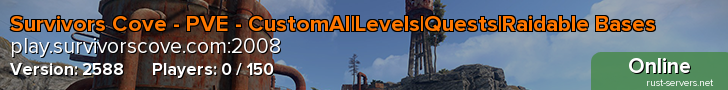 Survivors Cove - PVE - CustomAI|Levels|Quests|Raidable Bases