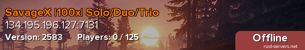SavageX |100x| Solo/Duo/Trio