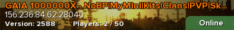 GAIA 1000000X - NoBP|MyMini|Kits|Clans|PVP|Skinbox