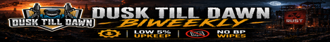 Dusk till Dawn BiWeekly | 5% Upkeep | No BP Wipe