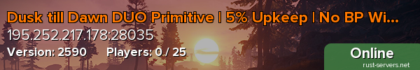 Dusk till Dawn DUO Primitive | 5% Upkeep | No BP Wipe
