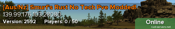 [Aus/Nz] Smurf's Rust No Tech Pve Modded!