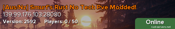 [Aus/Nz] Smurf's Rust No Tech Pve Modded!