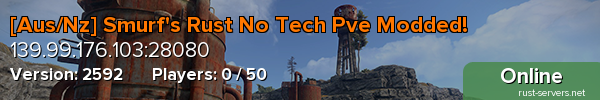 [Aus/Nz] Smurf's Rust No Tech Pve Modded!